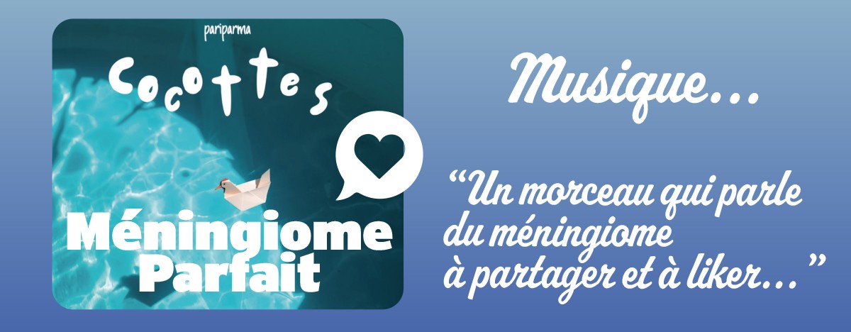 Chanson « Méningiome parfait »